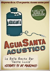 Afiche Agua Santa en La Bella 15/03/2013